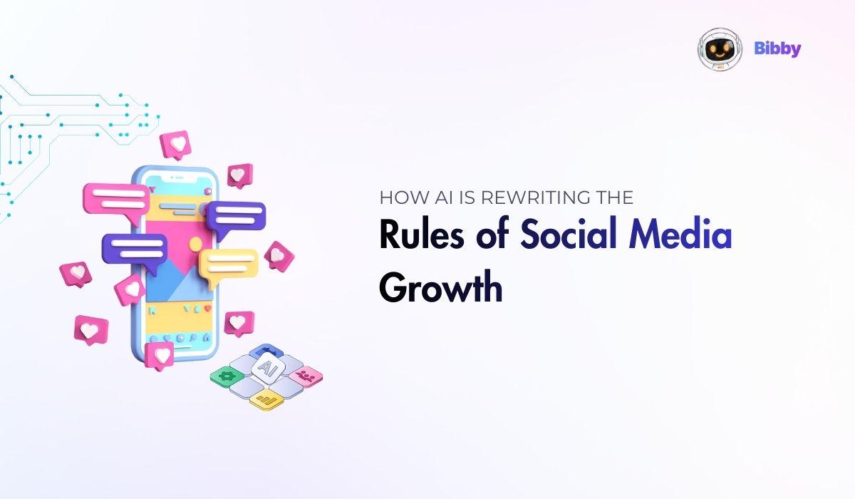 How AI Is Rewriting the Rules of Social Media Growth