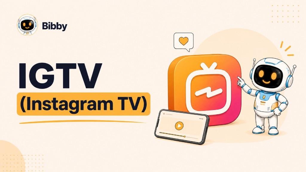 Bibby robot pointing at a 3D IGTV (Instagram TV) icon beside a smartphone video player, with IGTV labeled Instagram TV.