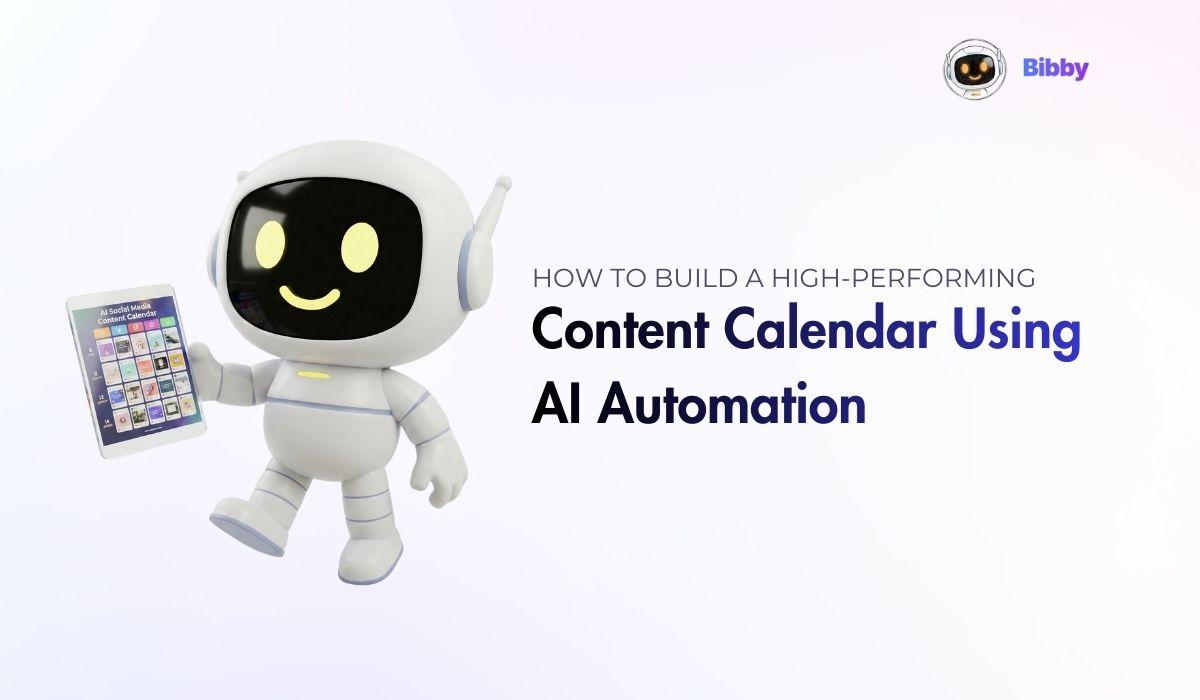 How to Build a High-Performing Content Calendar Using AI Automation