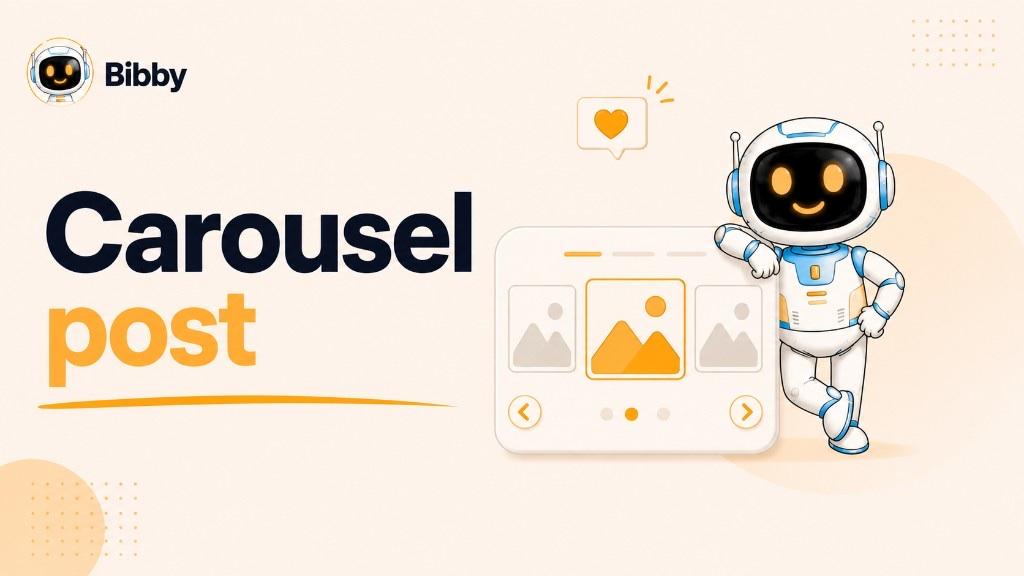 Bibby hero graphic for Carousel Post showing the Bibby robot beside a swipeable multi-image carousel interface with pagination dots and an engagement heart on a cream background.