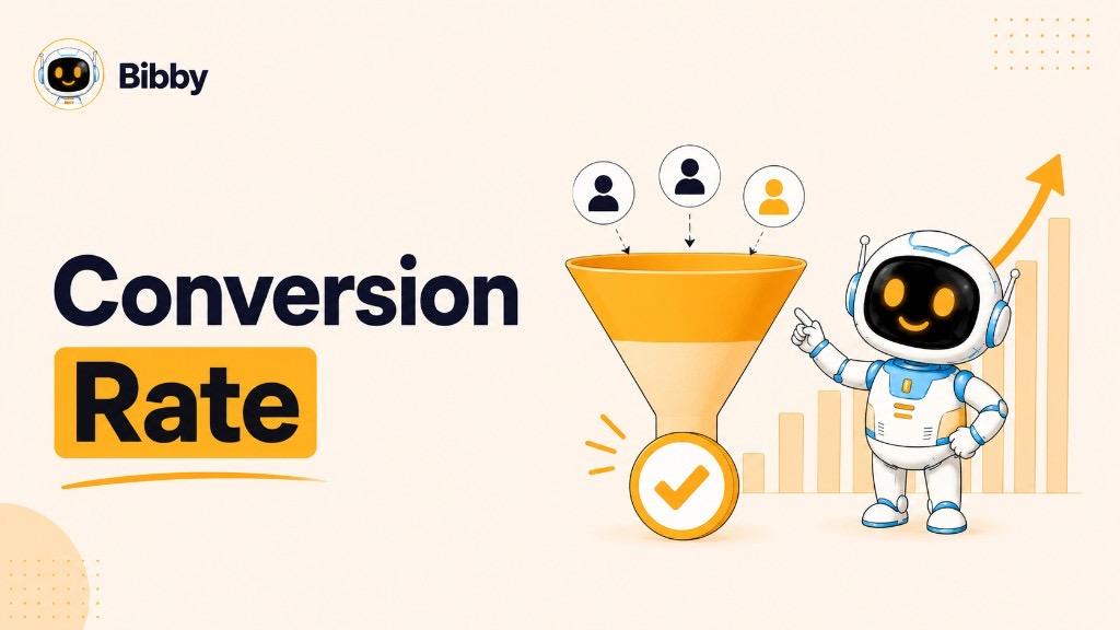 Bibby hero graphic for Conversion Rate showing the Bibby robot beside a marketing funnel with visitors entering and a checkmark conversion at the bottom, with a rising growth chart on a cream background.