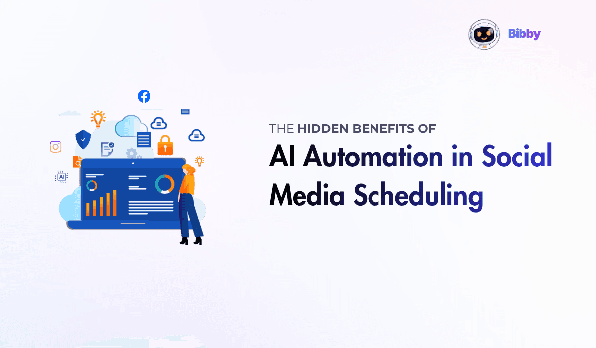 The Hidden Benefits of AI Automation in Social Media Scheduling