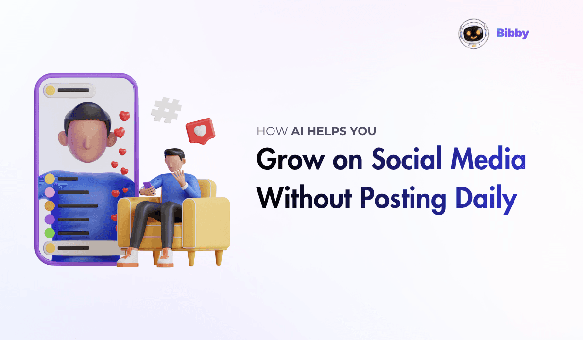How AI Helps You Grow on Social Media Without Posting Daily