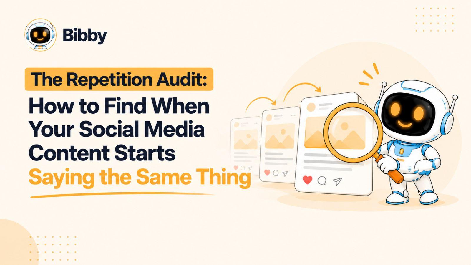 The Repetition Audit: How to Find When Your Social Media Content Starts Saying the Same Thing