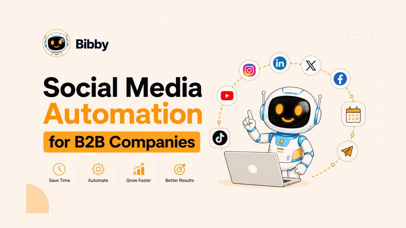 Social Media Automation for B2B Companies: The Complete Guide (2026)