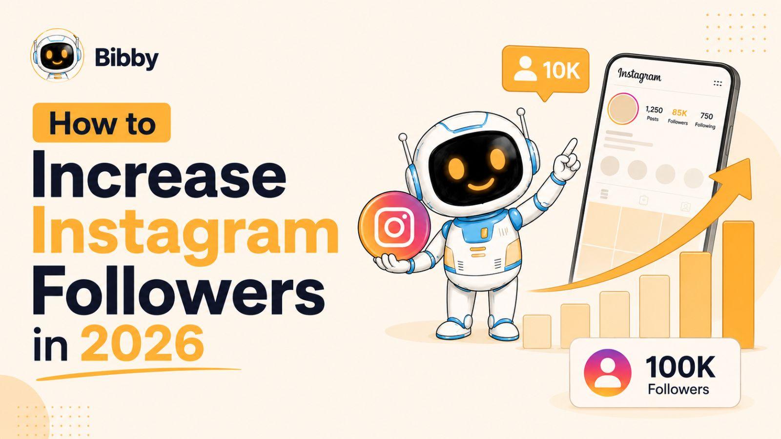 How to Increase Instagram Followers in 2026: What Actually Works