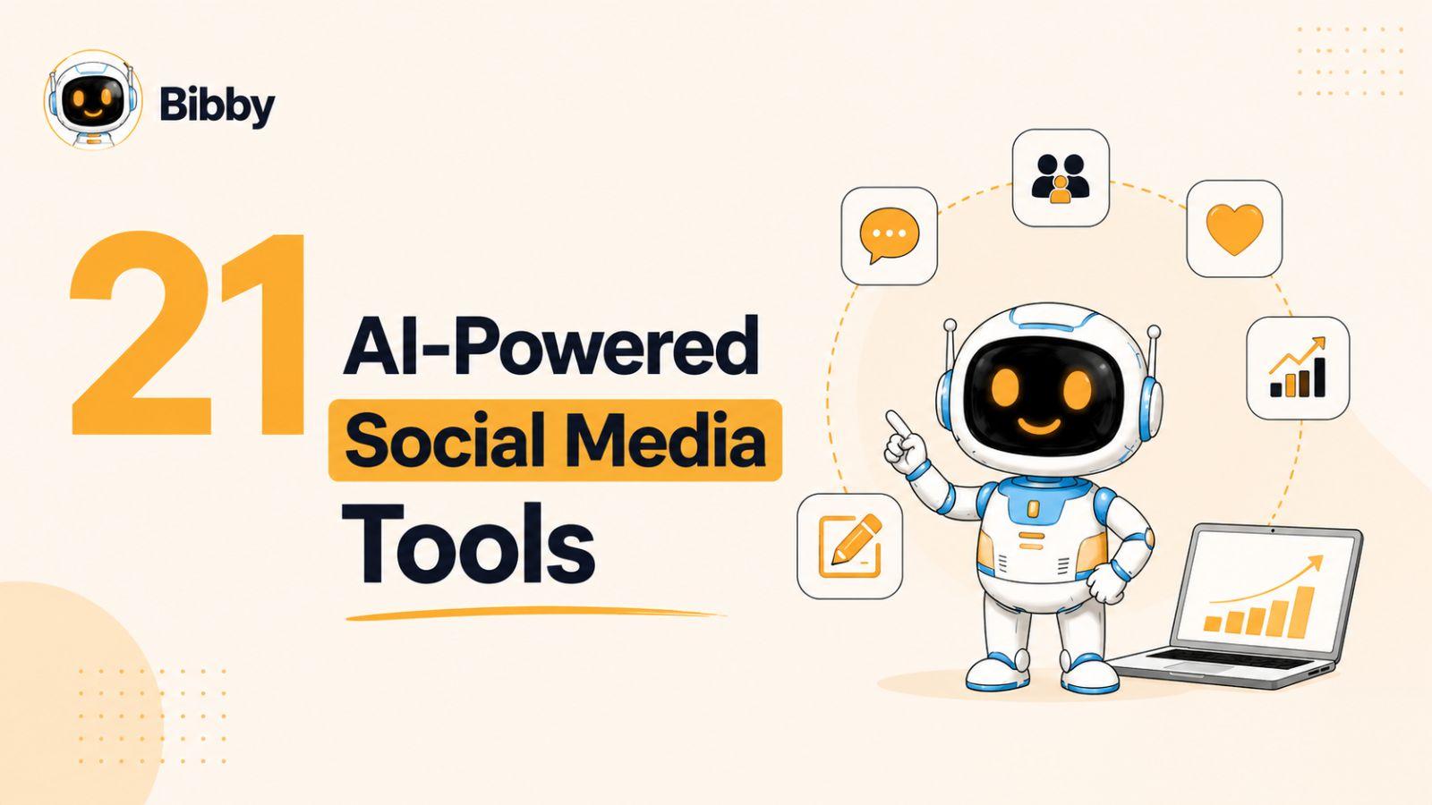 21 AI-Powered Social Media Tools Changing Social Media Management in 2026