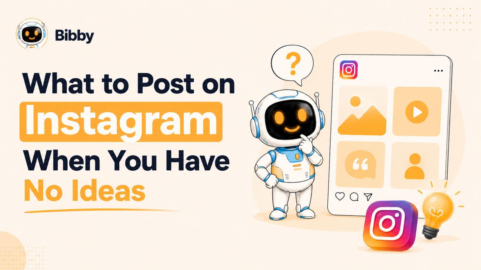 What to Post on Instagram When You Have No Ideas: 37 Content Ideas That Always Work