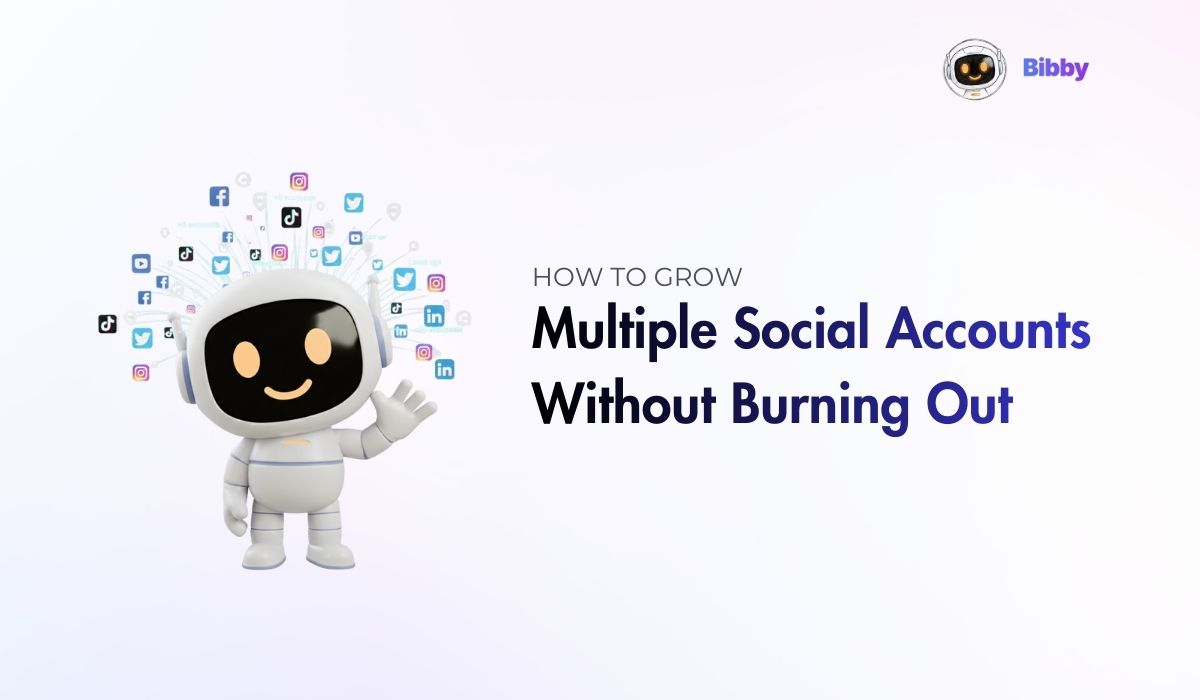 How to Grow Multiple Social Accounts Without Burning Out