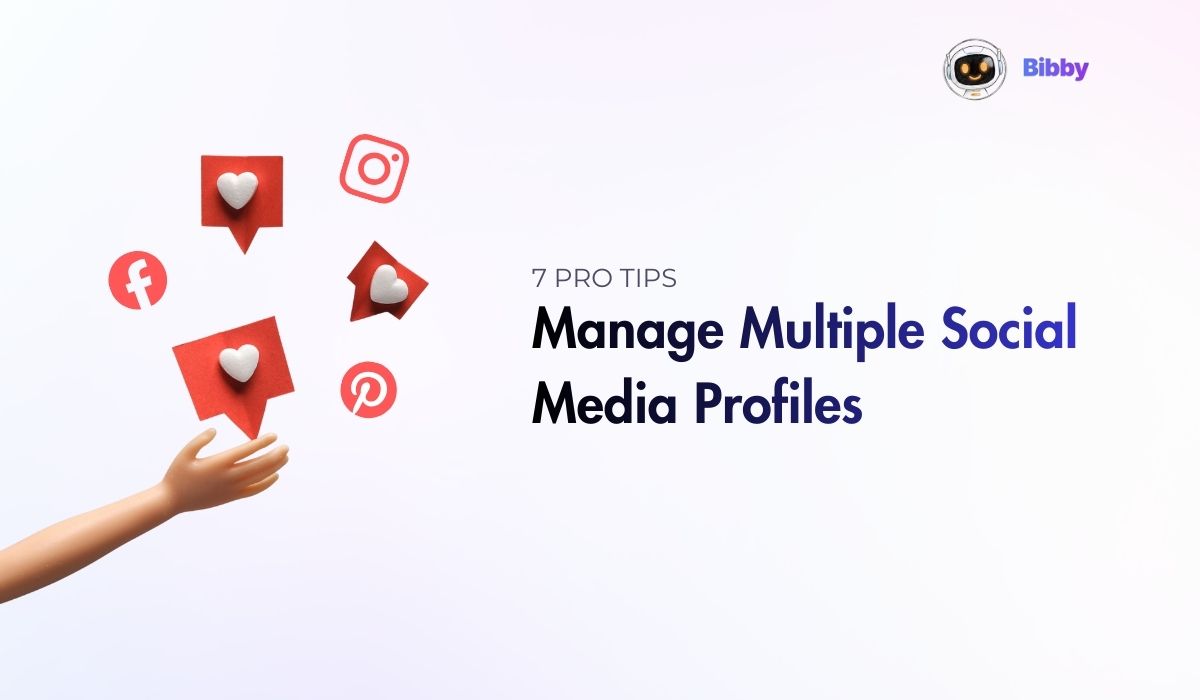 How to Manage Multiple Social Media Profiles: 7 Pro Tips